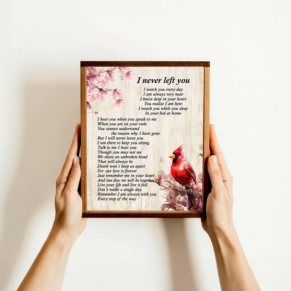 Memorial Wall Art Print - "I Never Left You" - Honor The Memory of Loved Ones and Find Peace - Comforting Quote Poster 8x10 and 11x14 Sizes