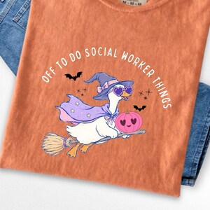 Comfort Colors Off to Do Social Worker Things Shirt, Goose Halloween Tee, Social Worker Gift, Spooky Season Fall Shirt
