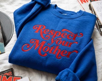 Embroidered Respect Your Mother Sweatshirt, Funny Mother Shirt, Mother’s Day Gift for Women, Retro Mom Graphic Shirt