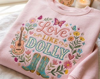 Sweatshirt met geborduurde Love Like Dolly-print, Dolly Parton-tribute countrymuziekshirt, trui met bloemenprint, gitaar en cowboylaarzen, cadeau voor countryfans