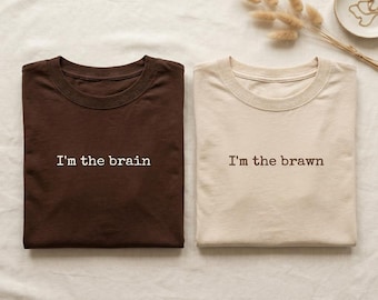 I'm The Brain I'm The Brawn Embroidered Shirt, Matching Couple Shirts, Funny Couple Matching Gift, Funny Relationship Tee