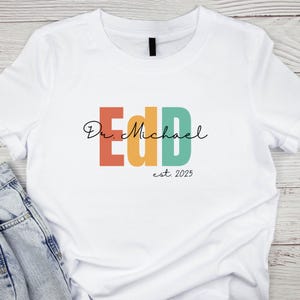EdD Abschlussgeschenk, personalisiertes EdD T-Shirt, Doktoranden-Abschluss-Shirt, benutzerdefinierte Doktor der Ausbildung graduierter Pullover, zukünftiges Ed.D-Shirt Geschenk