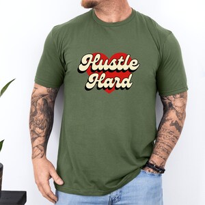 Hustle Hard Shirt, Shirt for Dad, Inspirational Tee, Work Hard, Gift for him, Hustle T-Shirt, Unisex Shirt, Shirt for Mom, Lifestyle Shirt.