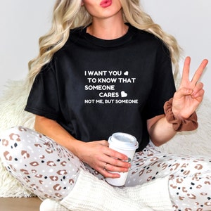 Sarcastic Shirt for Women, Funny Friend T-Shirt, Humor Graphic Tee, Sarcasm Saying Shirt, Gift for Her, Witty Quote Tee, Snarky Shirt