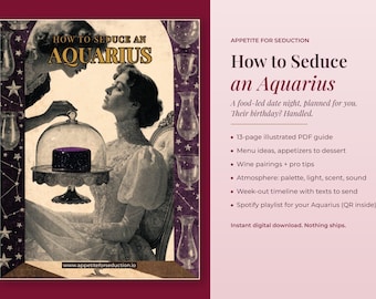 May include: A 13-page digital PDF guide titled How to Seduce an Aquarius, featuring a vintage-style illustration of a person presenting a dark purple cake under a glass dome, with menu ideas, wine pairings, and a Spotify playlist.