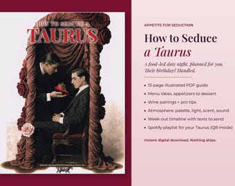 May include: A 13-page digital PDF guide titled How to Seduce a Taurus, featuring an illustration of two men in suits under a rose-draped arch. The text outlines menu ideas, wine pairings, atmosphere tips, a timeline, and a Spotify playlist link.
