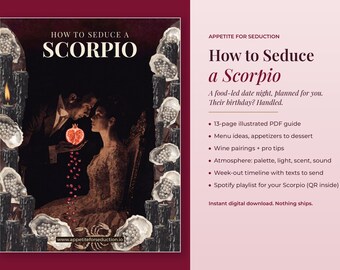 May include: A digital guide titled How to Seduce a Scorpio featuring an illustration of a couple with a pomegranate and oysters filled with pearls. The text includes Appetite for Seduction, a 13-page illustrated PDF guide, menu ideas, wine pairings, and a Spotify playlist.