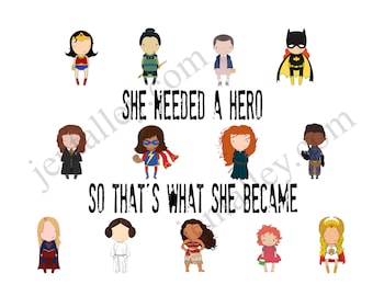 She needed a hero so that's what she became  original art 8x10  quote print