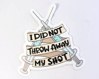 Did Not Throw Away My Shot pop culture art vinyl sticker