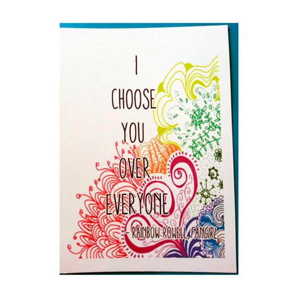 I Choose You Over Everyone Fangirl Rainbow Rowell quote doodle art card