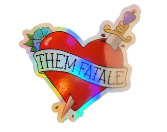 Them Fatale holographic sticker