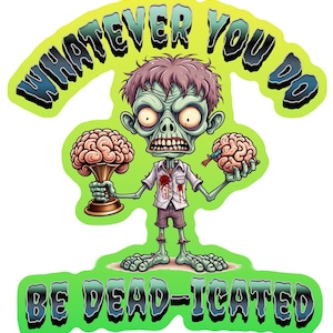 Pegatina de trofeo de zombi sosteniendo un cerebro / Calcomanía motivacional 'Be Deadicated' / Arte de zombi divertido y tierno / Regalo perfecto para Halloween y fanáticos