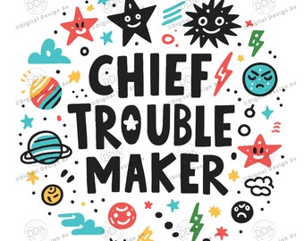 Chief Trouble Maker Svg Png, Camisa para niños adultos Svg, Camisa divertida Svg, Diseño lúdico Svg, Descarga digital, Archivos Svg para Cricut
