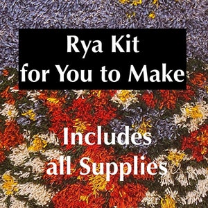 May include: A close-up of a colorful Rya kit with the text "Rya Kit for You to Make Includes all Supplies". The kit features a textured design with red, orange, white, yellow, and blue hues, suggesting a floral or abstract pattern.