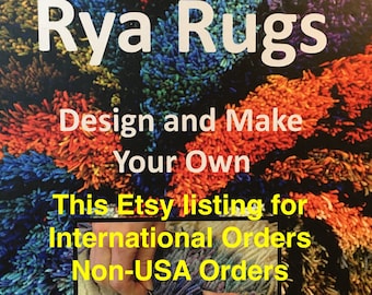 For Non-USA Orders  THE BOOK--  Rya Rugs--Design and Make Your Own in the Hardback Cover or Paperback Cover