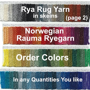 May include: A color chart of Rya Rug Yarn and Norwegian Rauma Ryegarn in skeins. The image displays a variety of colors, including shades of gray, red, green, and blue. Text on the image reads "Order Colors" and "In any Quantities You like."