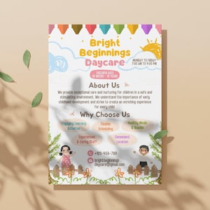 May include: A colorful flyer for Bright Beginnings Daycare, a childcare center for children ages 18 weeks to 4 years. The flyer lists the daycare's hours of operation, contact information, and reasons to choose Bright Beginnings Daycare, including engaging learning activities, flexible scheduling, healthy meals and snacks, and a convenient location.
