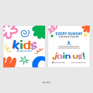 May include: Two square digital flyers measuring 4 x 4 inches with white backgrounds. The left flyer features the text "kids MINISTRY" in colorful, playful letters surrounded by abstract shapes in pink, blue, green, orange, and yellow. The right flyer includes "EVERY SUNDAY 9:00 AM & 11:00 AM", "join us!", and placeholders for address and website.