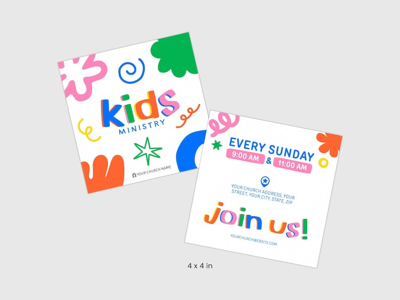 May include: Two square 4 x 4 inch flyers for a kids ministry. The first flyer features colorful abstract shapes and the text "kids MINISTRY" and "YOUR CHURCH NAME". The second flyer displays "EVERY SUNDAY", "9:00 AM & 11:00 AM", "join us!", and address details.