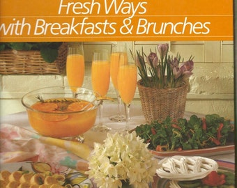 Vintage Cookbook Fresh Ways with Breakfasts & Brunches - Time Life Healthy Home Cooking PSS 2765