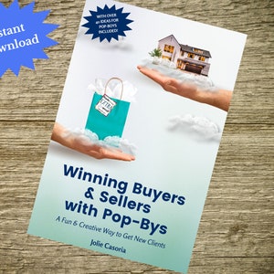 May include: A book cover with the title "Winning Buyers & Sellers with Pop-Bys" and the author's name, Jolie Casoria. The cover features a house and a shopping bag floating on clouds. The words "Instant Download" are in a blue starburst.