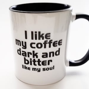 Coffee Mug Funny Coworker Gift dark bitter soul novelty humor geek nerd dork stocking stuffer gift for dad men boyfriend him snarky snark