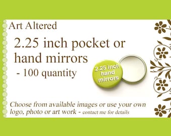 100 Custom Hand Pocket MIRRORS 2.25 inch Image Logo party favor bridal shower gifts save the date stocking stuffers promo flair accessories