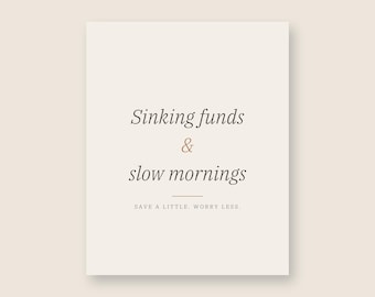Sinking Funds and Slow Mornings Print, Budget Wall Art, Money Typography Poster, Minimalist Quote Print, Saver Gift, Home Office Decor 8x10