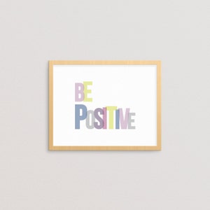 Be Positive - printable, word art, motivational quote, inspiration quote, typography poster, wall art, home decor, INSTANT DOWNLOAD