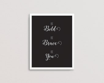 Be Bold - printable, word art, motivational quote, inspiration quote, typography poster, wall art, home decor, INSTANT DOWNLOAD