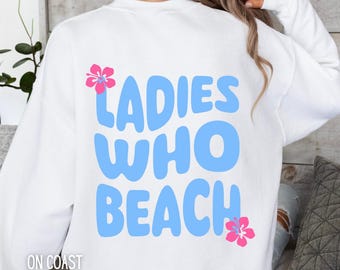 Ladies Who Beach Crewneck Sweatshirt