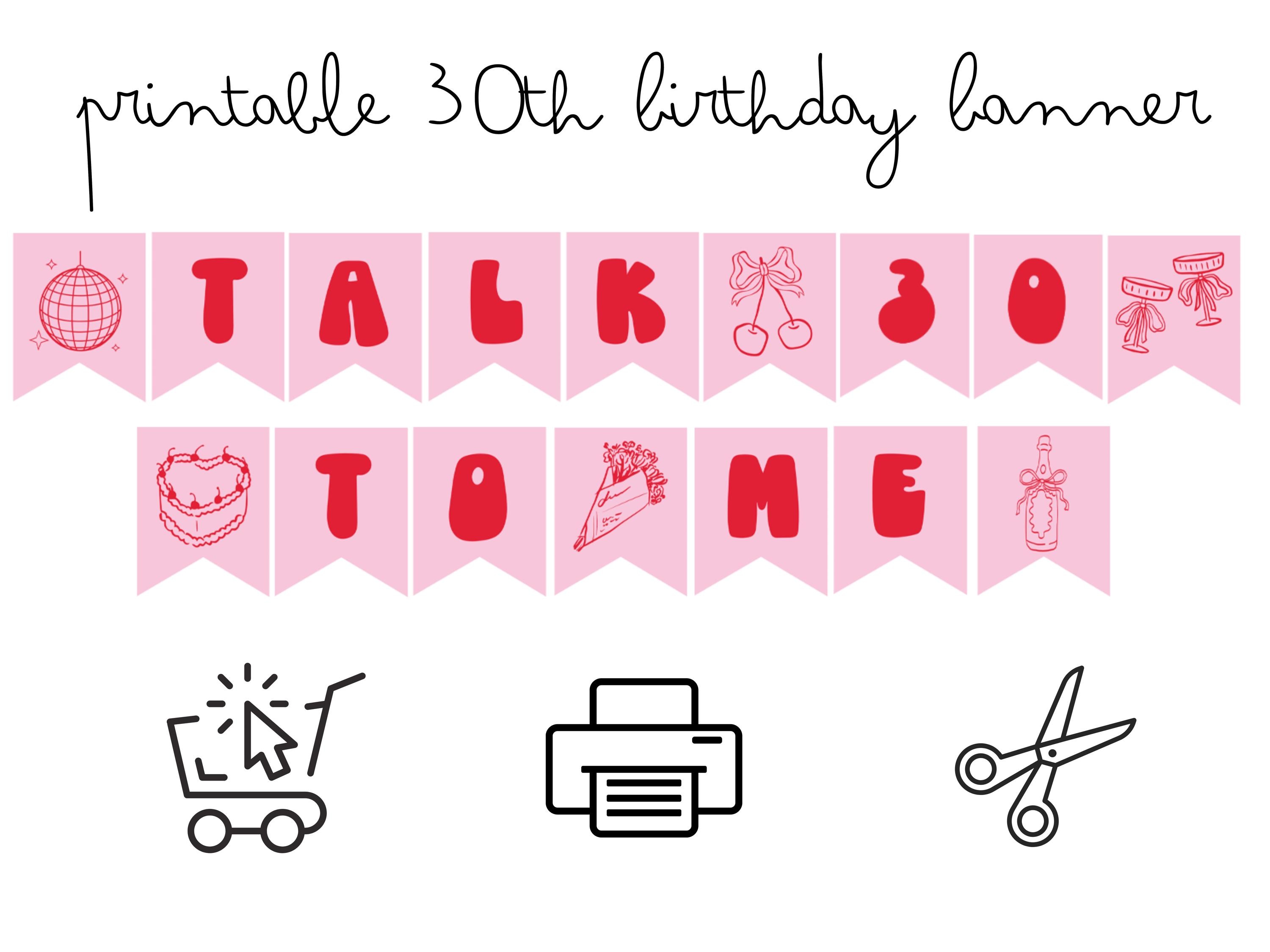 Talk Thirty To Me Banner: 30th Birthday Party Decor (PDF), image size:3000x2249