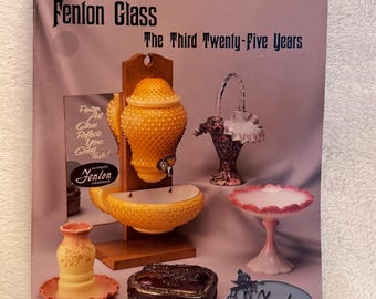 Fenton Glass The Third Twenty-Five Years Book by William Heacock Reference Guide