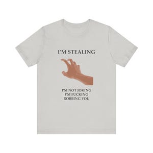 Camiseta gráfica "Estoy robando", divertida camiseta de robo