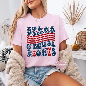 Stars Stripes And Equal Rights Shirt, Retro 4th Of July T-shirt, Liberal American Sweatshirt, Patriotic Women Gift, Feminist American Shirt