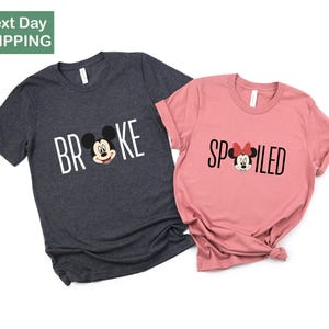 Broke and Spoiled Shirts, Mickey Minnie Couple Shirt, Disney Couple Shirts, Disney Matching Shirts, Disney Group Shirt, Disney Trip Shirts
