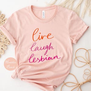 Live Laugh Lesbian Shirt, Lesbian Pride Shirt, LGBTQ Girls Who Love Girls Lovers Trendy Graphic Tee, Lesbian Graphic Tee