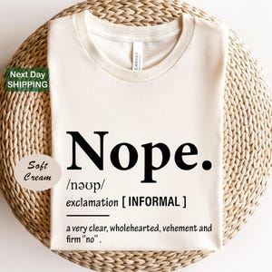 Nope Shirt, Funny Graphic Tees, Trendy Sarcastic Shirts, Sarcastic Shirts, Mens Rude Shirts, Womens Rude Shirt, Funny Quotes Shirt