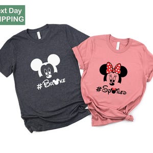 Broke and Spoiled Shirts, Mickey Minnie Couple Shirt, Disney Couple Shirts, Disney Matching Shirts, Disney Group Shirt, Disney Trip Shirts