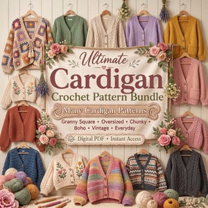 May include: A collection of various knitted cardigans in colours including mustard, pink, blue, and green, displayed around a central sign that reads Ultimate Cardigan Crochet Pattern Bundle, featuring floral accents and balls of yarn.