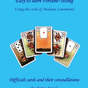 E-Book - Apprendre la bonne aventure en utilisant les cartes de Madame Lenormand - Les cartes difficiles et leurs constellations