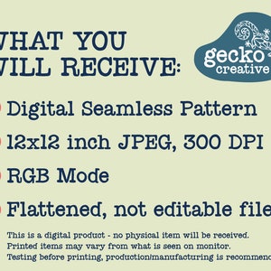 May include: A light green digital product information graphic with dark blue text reading WHAT YOU WILL RECEIVE: Digital Seamless Pattern, 12x12 inch JPEG, 300 DPI, RGB Mode, Flattened, not editable file, and a gecko creative logo.