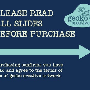 May include: A dark blue informational graphic with light cream text that reads PLEASE READ ALL SLIDES BEFORE PURCHASE. A light blue arrow points right, and a light blue logo with a gecko and the text gecko creative is in the top right corner.