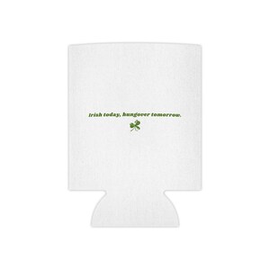 Irländsk idag Baksmälla imorgon burk svalare | St. Patrick's Day shamrock burk koozie