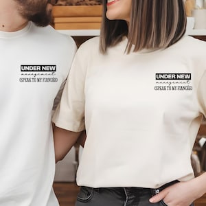 Funny Engagement Tee: Under New Management, Speak To My Fiancee