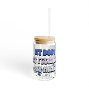 My Body My Mind - Cute clear glass cup with Bamboo lid, yoga tumbler for wellness, self love, self care tumble, emotional wellness cup