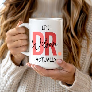 Personalized Doctor Mug: Funny &#39;It&#39;s Dr Actually&#39; Gift