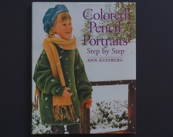 Colored Pencil Instruction Book - Art How To Book - "Colored Pencil Portraits" by Ann Kullberg