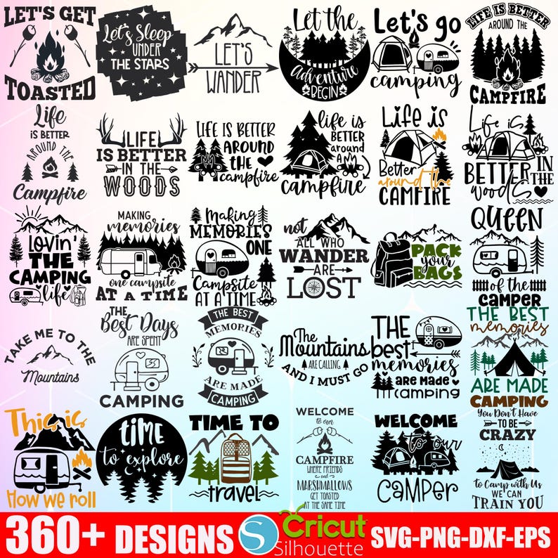 May include: A collection of 360+ camping-themed SVG, PNG, DXF, and EPS designs. The designs feature various camping-related phrases and images, including a camper van, campfire, mountains, and trees. The designs are perfect for creating custom crafts, apparel, and home decor.