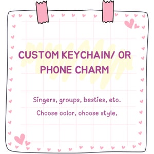 Custom Keychain / Phone Charm / Kpop / Handmade Custom Keychain / Stationery/ Beaded Keychain / LoveStayTreasures